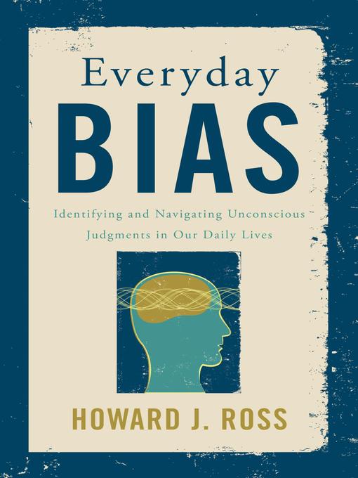 Title details for Everyday Bias by Howard J. Ross - Available